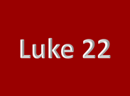 Luke 22