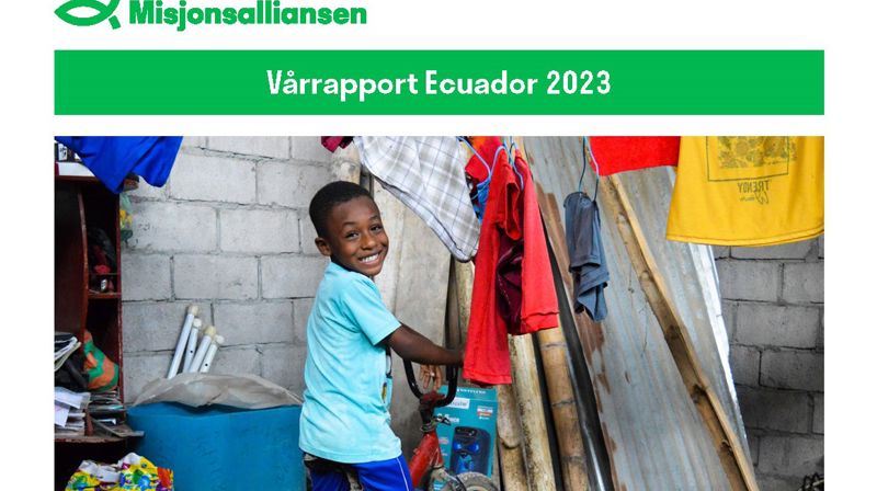 Deler av første side av rapporten. på toppen er grønn logo til Misjonsalliansen, så på grønn tekstboks står det vårrapport Equador 2023. Under et fot av en gutt frå Equador som sitt på ein sykkel og smiler til kameraet