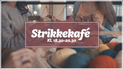 Strikkekafé tirsdag 24. mars