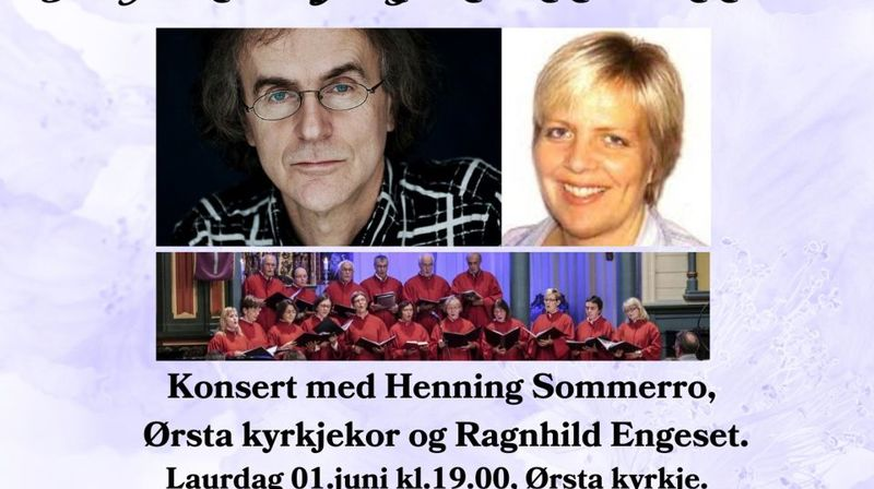 Høyr kor kyrkjeklokka lokkar! Ein konsert med Henning Sommerro, Ørsta kyrkjekor og Ragnhild Engeset