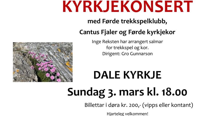 Kyrkjekonsert i Dale kyrkje med Førde trekkspelklubb, Cantus og Førde kyrkjekor. 3. mars kl. 18.00