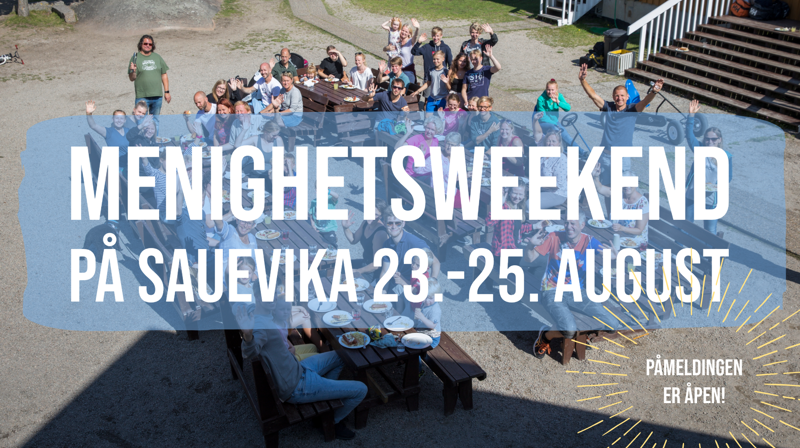 Menighetsweekend på Sauevika 23.-25. august!