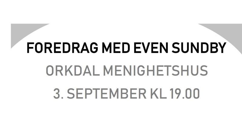 Even Sundby i Orkdal menighetshus 3. september:  - psykisk helse og tro