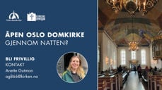 Bli frivillig og hold Oslo domkirke åpen på natten
