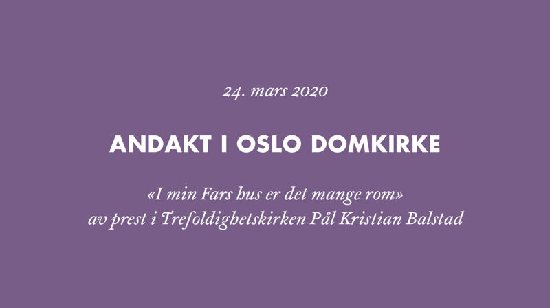Musikkandakt i Oslo domkirke: «I min Fars hus er det mange rom»