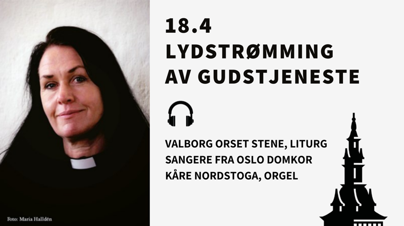Ukens gudstjeneste: Valborg Orset Stene, Kåre Nordstoga og sangere fra Oslo Domkor