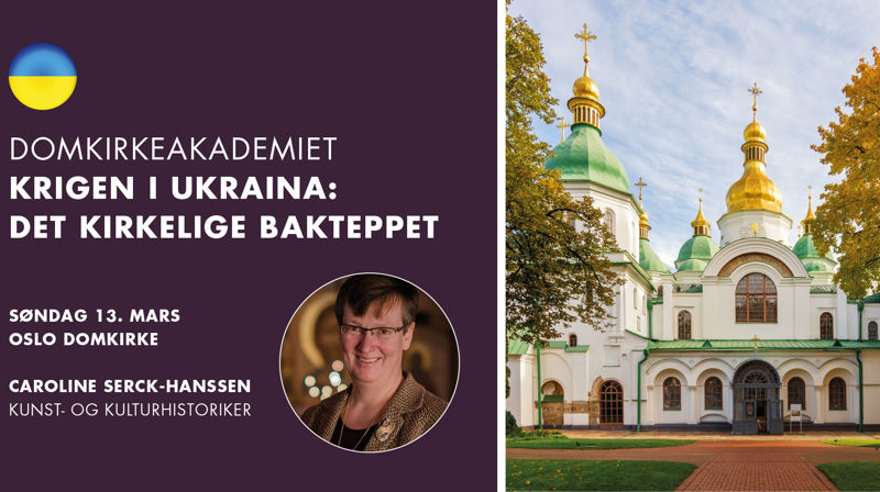 Domkirkeakademiet | Krigen i Ukraina: Det kirkelige bakteppet