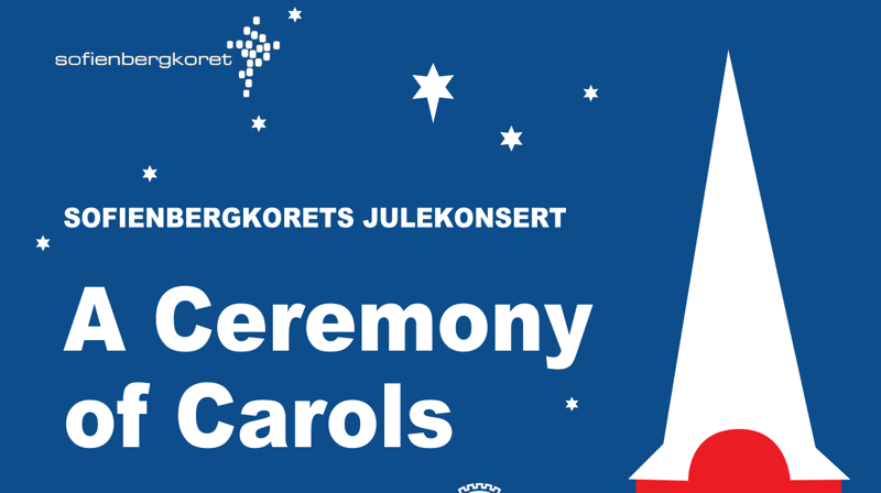 A Ceremony of Carols. Sofienbergkorets julekonsert.