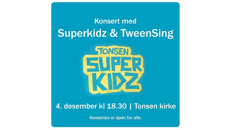 Førjulskonsert med Tonsen Superkidz og Tween Sing.