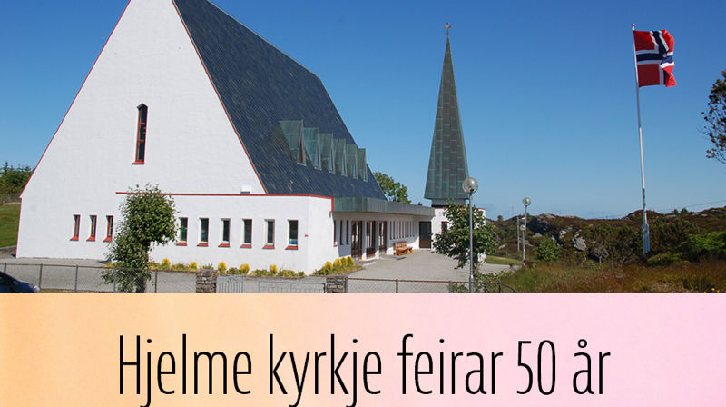 Jubileumsgudsteneste Hjelme kyrkje 50 år!