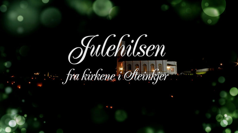 Julehilsen fra kirkene i Steinkjer