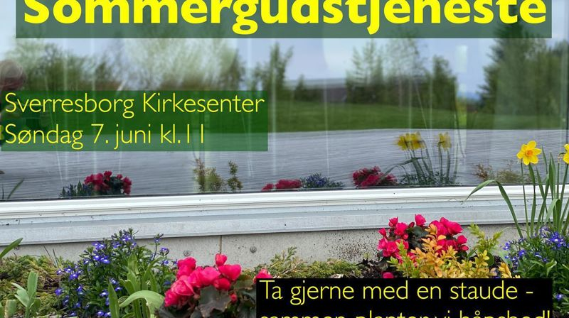 Sommergudstjeneste på Sverresborg Kirkesenter 7. juni kl. 11