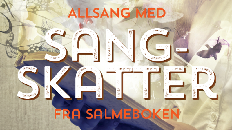 Allsang med sangskatter fra salmeboka